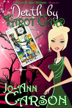 Death by Tarot Card - A Ghost &amp; Abby Mystery, #4