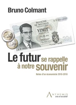 Le futur se rappelle à notre souvenir - Notes d'un économiste 2015-2016