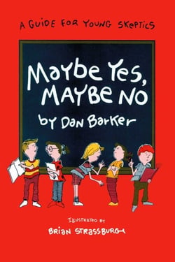 Maybe Yes, Maybe No - A Guide for Young Skeptics