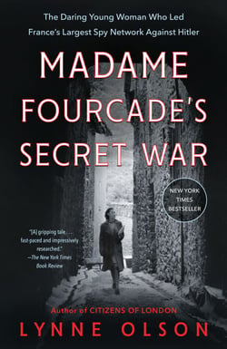 Madame Fourcade's Secret War - The Daring Young Woman Who Led France's Largest Spy Network Against Hitler