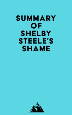 Summary of Shelby Steele's Shame