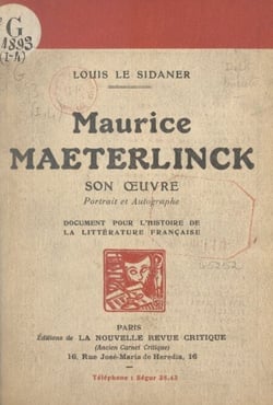 Maurice Maeterlinck : son œuvre, portrait et autographe - Document pour l'histoire de la littérature française