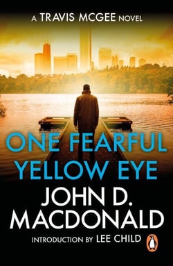 One Fearful Yellow Eye : Introduction by Lee Child - (Travis McGee: 8): an enthralling and entrancing thriller from the grandmaster of American crime fiction
