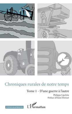 Chroniques rurales de notre temps - Tome 1 - D'une guerre à l'autre