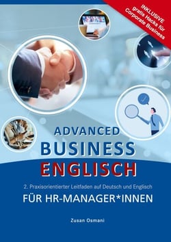 Advanced Business Englisch für HR-Manager*innen - Praxisorientierter Leitfaden auf Deutsch und Englisch. Band 2