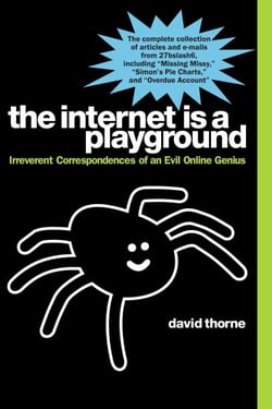 The Internet is a Playground - Irreverent Correspondences of an Evil Online Genius