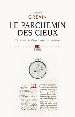 Le Parchemin des cieux. Essai sur le Moyen Age du langage - Essai sur le Moyen Age du langage