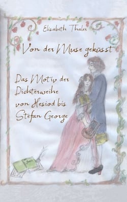 Von der Muse geküßt - Bachelorarbeit aus der neuen Literaturwisschenschaft 2004