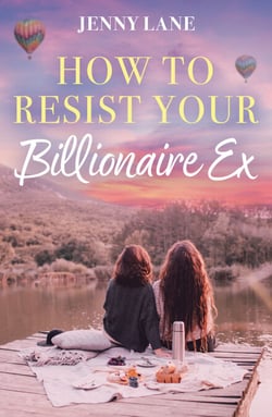 How To Resist Your Billionaire Ex