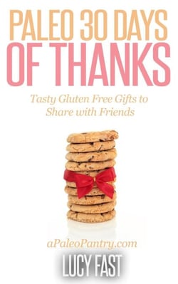 Paleo 30 Days of Thanks: Tasty Gluten Free Gifts to Share with Friends - Paleo Diet Solution Series