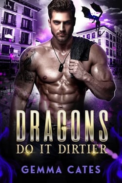 Dragons Do It Dirtier - Dragon Shifters Do It, #1