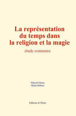 La représentation du temps dans la religion et la magie - étude sommaire
