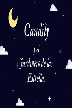 Candily y el Jardinero de las Estrellas - La Macabra Fantasía de Candily