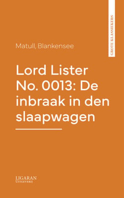 Lord Lister No. 0013: De inbraak in den slaapwagen