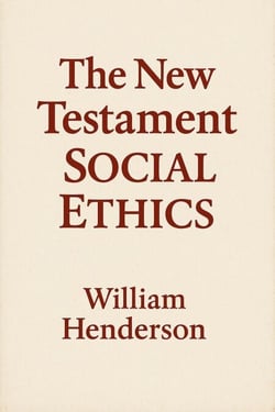 The New Testament Social Ethics