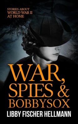 War, Spies &amp; Bobby Sox: Stories About World War 2 At Home - The Revolution Sagas