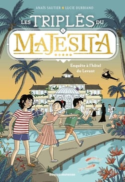 Les triplés du Majestia, Tome 01 - Enquête à l'hôtel du Levant