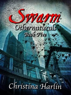 Othernaturals Book Five: Swarm - Othernaturals, #5