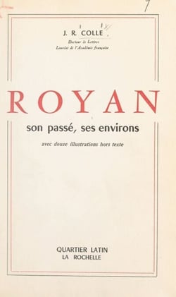 Royan, son passé, ses environs - Avec 12 illustrations hors texte