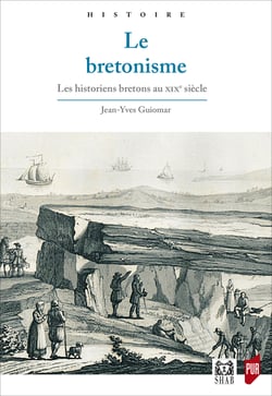 Le bretonisme - Les historiens bretons au xixe siècle