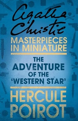 The Adventure of the ‘Western Star’ - A Hercule Poirot Short Story