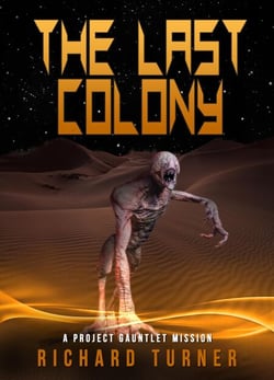 The Last Colony - A Project Gauntlet Mission, #6