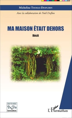Ma maison était dehors - Récit