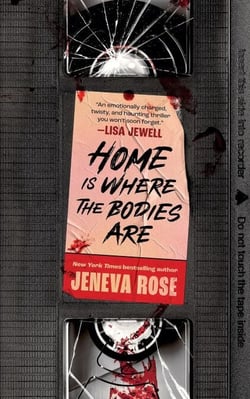 Home Is Where The Bodies Are - The instant New York Times bestseller from queen of twists and global sensation Jeneva Rose