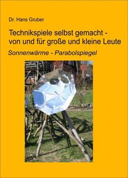 Technikspiele selbst gemacht von und für kleine und große Leute - 'Sonnenwärme - Parabolspiegel'