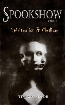 Spookshow 11: Spiritualist &amp; Medium - Spookshow, #11