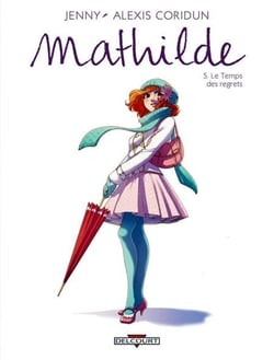 Mathilde T05 - Le Temps des regrets