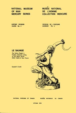 Sauvage - The native people in Quebec historical writing on the Heroic Period (1534-1663) of New France