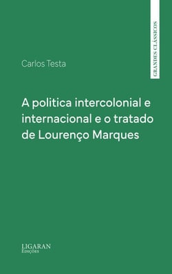 A politica intercolonial e internacional e o tratado de Lourenço Marques