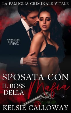 Sposata Con Il Boss Della Mafia - La Famiglia Criminale Vitale, #1