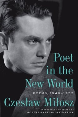 Poet in the New World - Poems, 1946–1953
