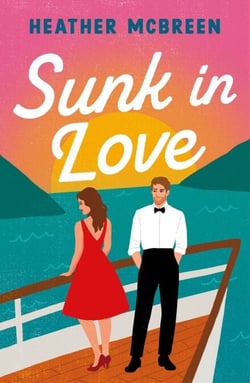 Sunk in Love - Sail away with this heart-warming second-chance romance, perfect for fans of HAPPY PLACE