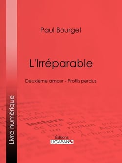 L'Irréparable - Deuxième amour - Profils perdus