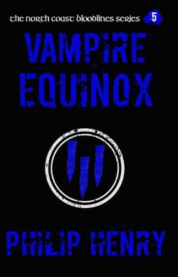 Vampire Equinox - The North Coast Bloodlines, #5