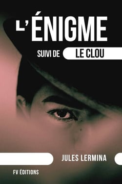 L'Énigme (suivi de Le Clou)