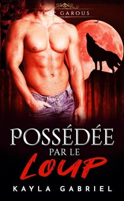 Possédée par le Loup - Choisie par le mâle Alpha, #3