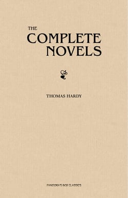 The Complete Novels of Thomas Hardy