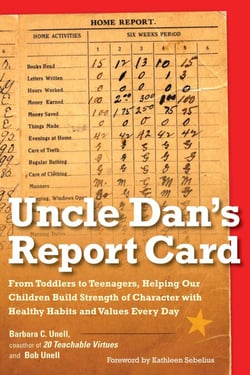 Uncle Dan's Report Card - From Toddlers to Teenagers, Helping Our Children Build Strength of Character with Healthy Habits and Values Every Day