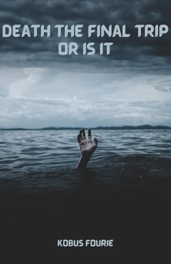 Death the final trip or is it