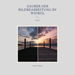 Zauber der Bildbearbeitung by widrol - Band 1