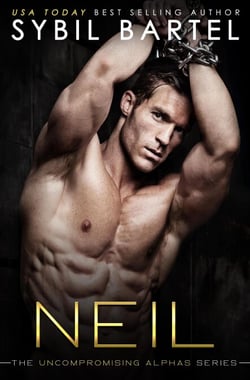 Neil - The Uncompromising Alphas Series, #2