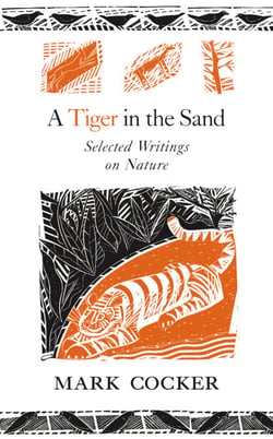 A Tiger in the Sand - Selected Writings on Nature
