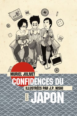 Confidences du Japon - La vie au Japon et ses curiosités