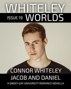 Whiteley Worlds Issue 19: Jacob And Daniel A Sweet Gay University Romance Novella - Whiteley Worlds, #19