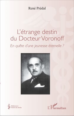 L'étrange destin du Docteur Voronoff - En quête d'une jeunesse éternelle ?