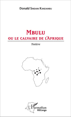 Mbulu ou le calvaire de l'Afrique - Théâtre